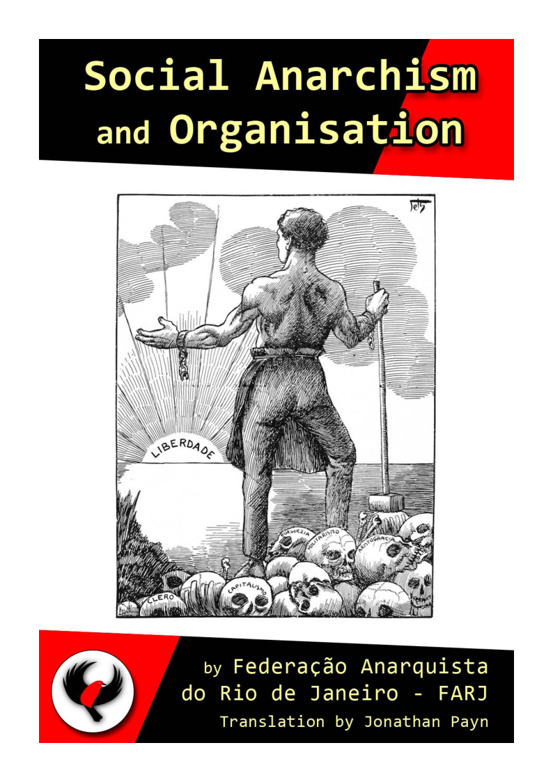 Social Anarchism and Organisation  by Federacdo Anarquista do Rio de Janeiro - FARJ]  Translation by Jonathan Payn  